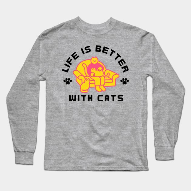 Life is better with cats Long Sleeve T-Shirt by LadyAga